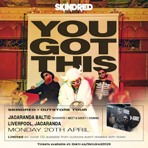 Skindred: Stripped Back Show + Signing (14+ with an Adult)