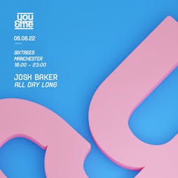 You&Me Open Air - Josh Baker all day long! Tickets | Six Trees  Manchester  | Sat 6th August 2022 Lineup