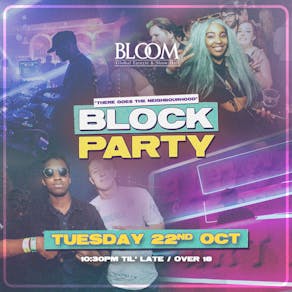 Block Party : Tuesday 22nd October