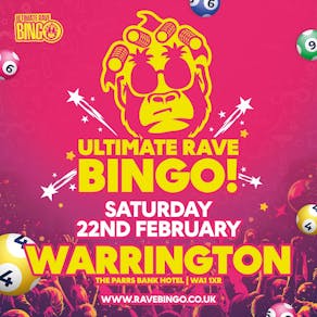 Ultimate Rave Bingo // Warrington // Saturday 22nd February