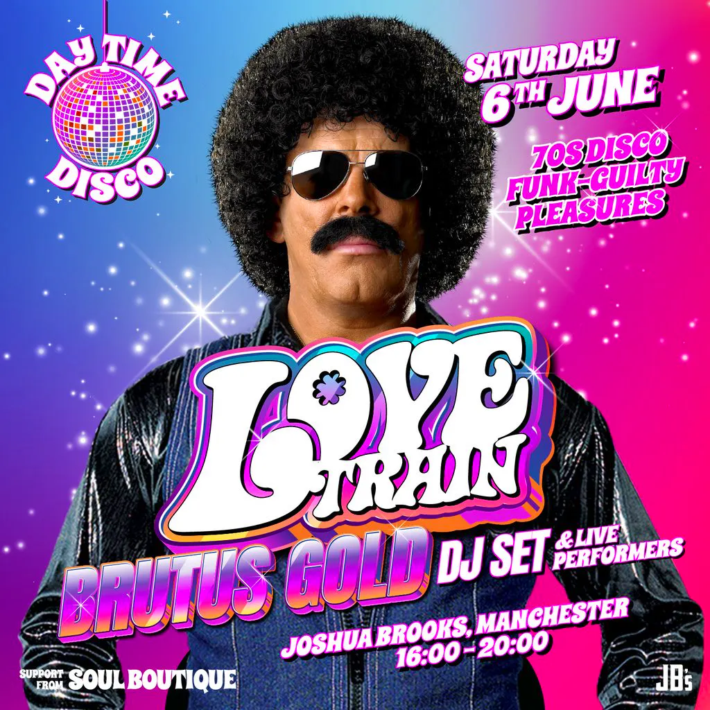Love Train (DJ Set) Day Time Disco with Brutus Gold Manchester at Joshua Brooks
