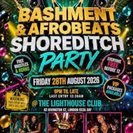 Bashment & Afrobeats Shoreditch Party - Everyone Free Before 12 at The Lighthouse Bar And Club