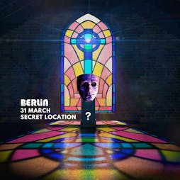 Berlin - The Secret Party - Part II Tickets | Secret Location Part II Brighton  | Sun 31st March 2024 Lineup