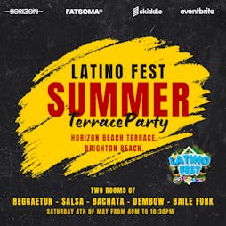Latino Fest Summer Terrace Party Tickets | Horizon Club Brighton  | Sat 4th May 2024 Lineup