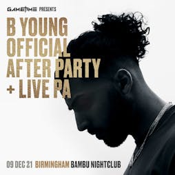 B Young Official Afterparty  Tickets | BAMBU Nightclub Birmingham  | Thu 9th December 2021 Lineup
