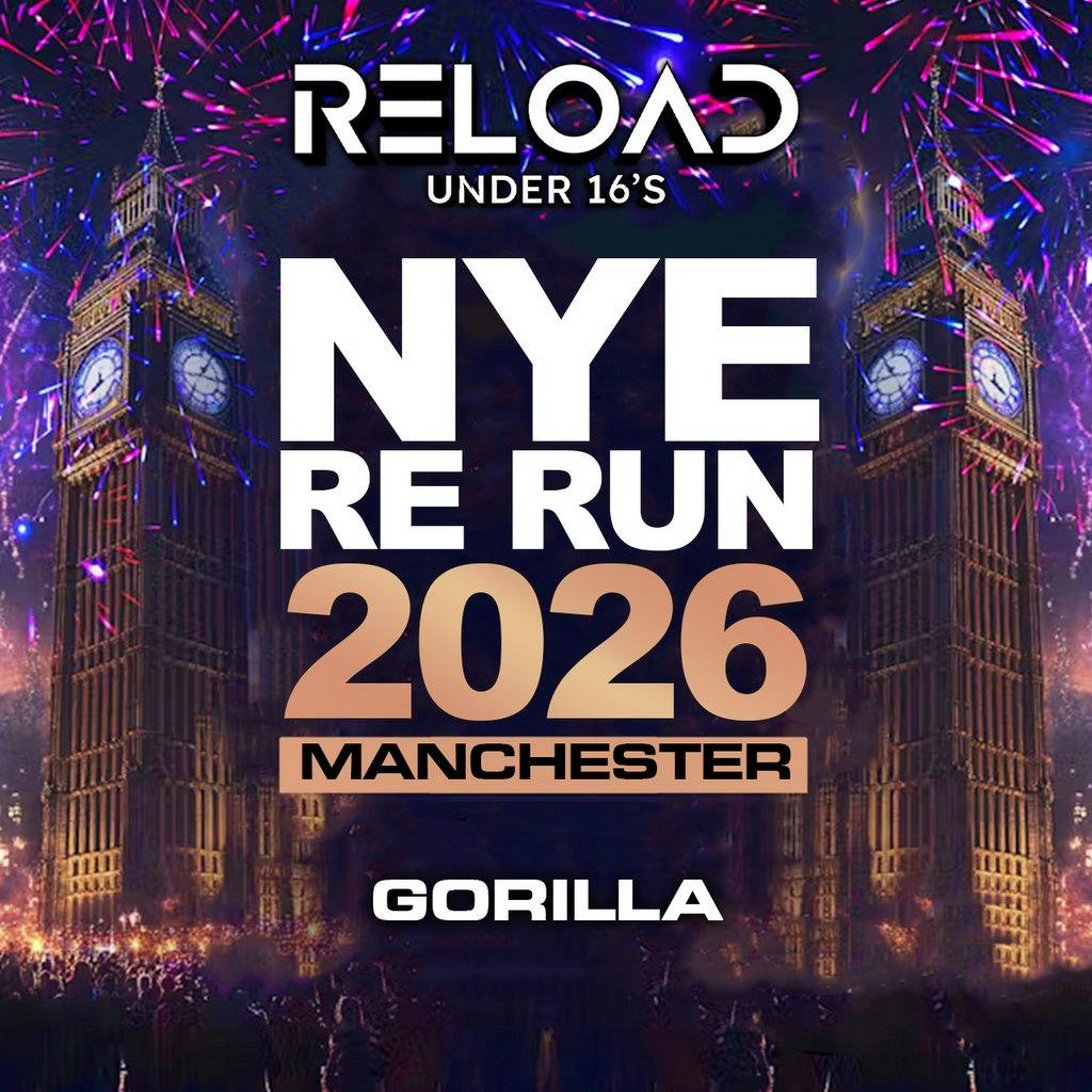 Reload February NYE RE RUN 2026 Tour - Manchester at Gorilla