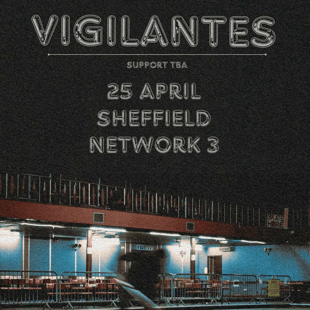 Vigilantes at Network Sheffield 14 16 Matilda Street S14qd