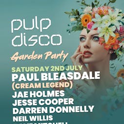 Pulp Disco Summer Garden Party Tickets | The Yard Chester Chester  | Sat 2nd July 2022 Lineup
