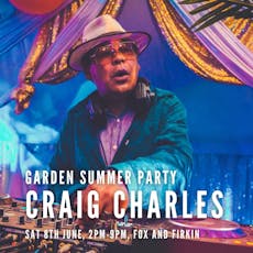 Craig Charles Summer Garden Party at Fox And Firkin