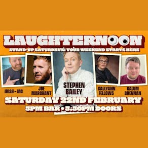 Laughternoon Comedy, Stand Up with Stephen Bailey