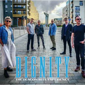 Dignity Tribute to Deacon Blue