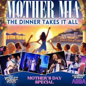Mother Mia! - Mother's Day Dinner & ABBA Celebration