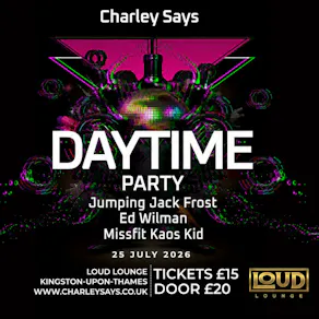 Charley Says Daytime Party