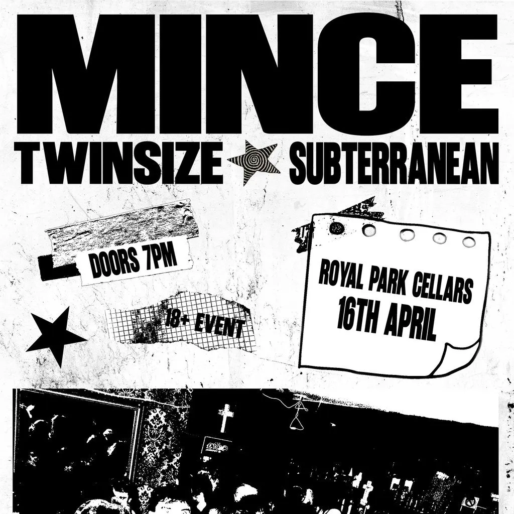 MINCE with Twinsize + Subterranean at The Lending Room