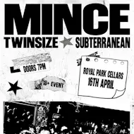 MINCE with Twinsize + Subterranean at The Lending Room