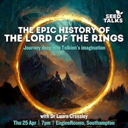 The Epic History of Lord of the Rings: Middle-earth and Beyond Tickets | Engine Rooms Southampton  | Thu 25th April 2024 Lineup