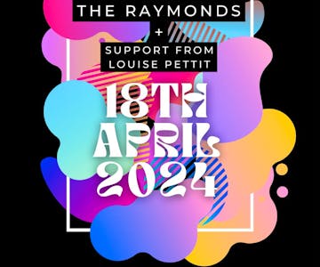 The Raymonds + support from Louise Pettit