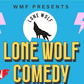Lone Wolf Presents: WMF Comedy Night