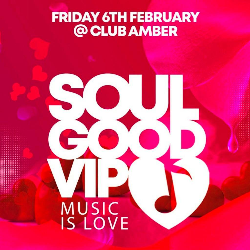 Soulgood VIP at Amber Club Cheshunt Football Club EN8 8RU