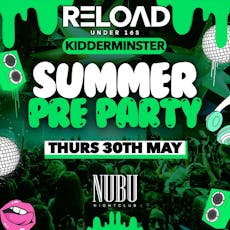 Reload Under 16s Kidderminster - Summer Pre Party at Nubu Nightclub 