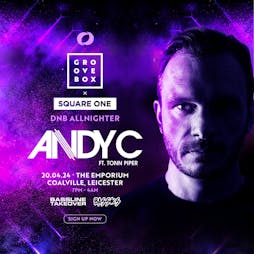 Groovebox x Square One Presents Andy C Tickets | The Emporium Coalville  | Sat 20th April 2024 Lineup