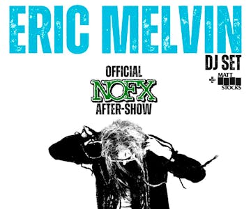NOFX London Official Afterparty ft. Eric Melvin (NOFX) DJ set