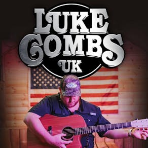 LUKE COMBS UK Tribute in SOUTHAMPTON