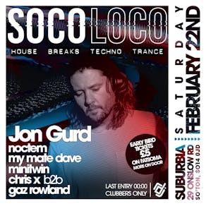 SOCO LOCO: Clubbers Hedonism w/ Jon Gurd