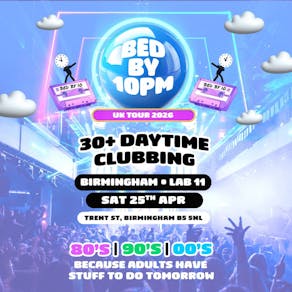 Bed By 10pm Returns To Birmingham!
