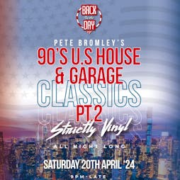 Pete Bromleys Strictly Vinyl 90s US House & Garage Pt 2 Tickets | The Underground Stoke-on-Trent  | Sat 20th April 2024 Lineup