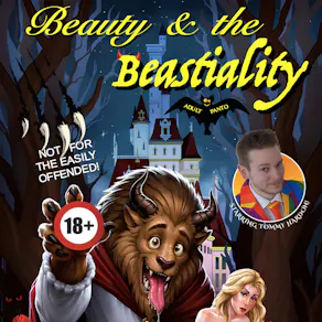 Beauty & The Beastiality - Adult Panto!