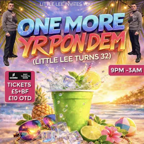 One more yr pon dem  ( DJ LITTLE LEES BIRTHDAY EVENT)