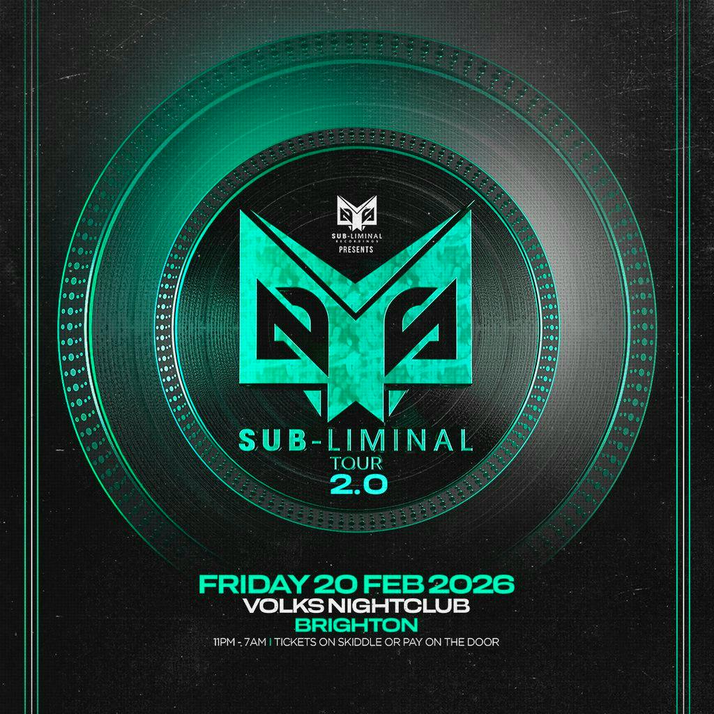 Sub-liminal Recordings UK Tour 2.0 Brighton at The Volks Nightclub