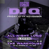 DJ Q: All Night Long Leeds at The Warehouse