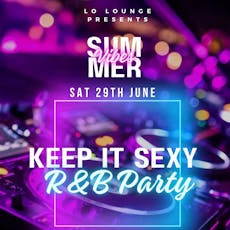 Summer Vibes - Keep It Sexy at Lo Lounge Cardiff Bay