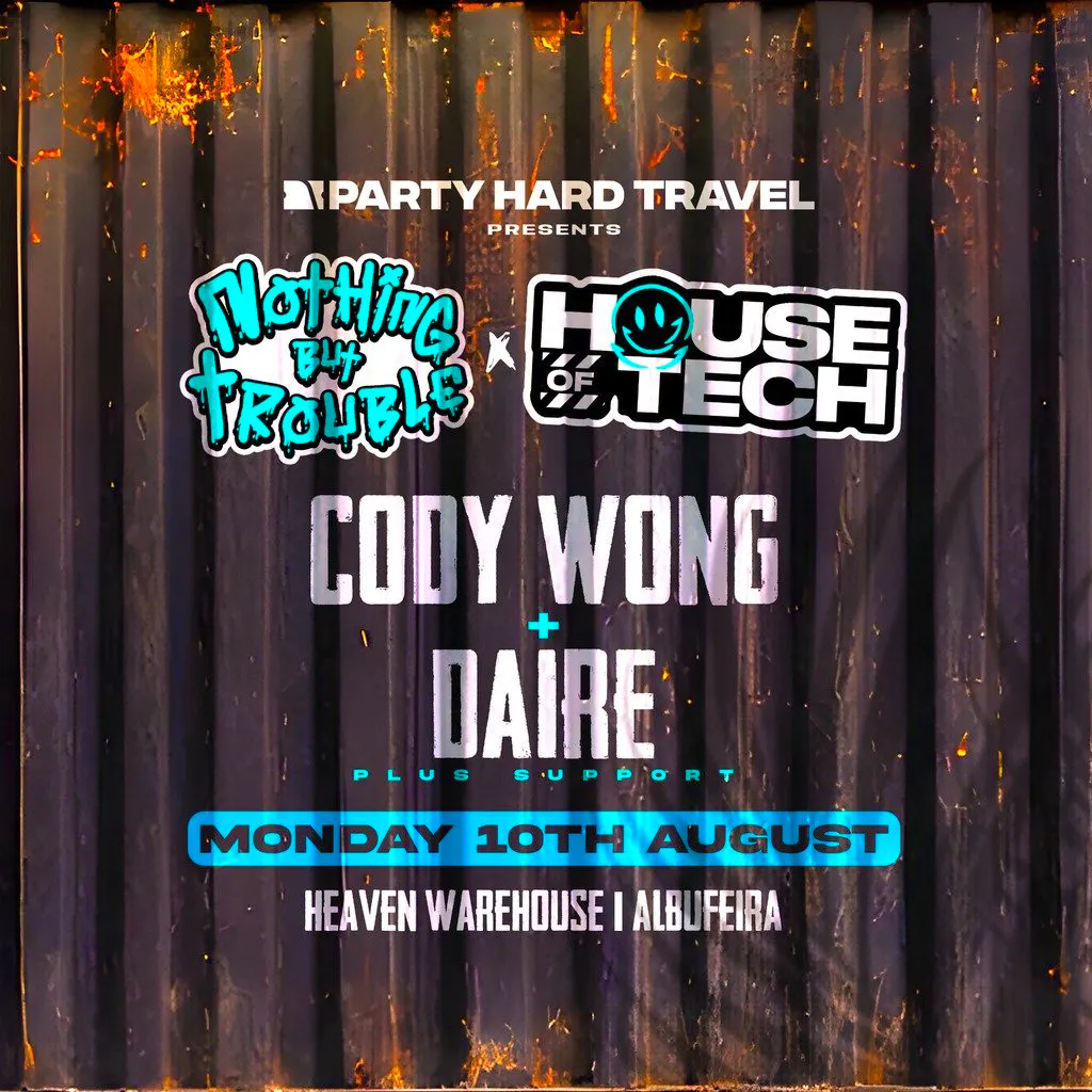 House of Tech Albufeira - DAIRE + Cody Wong at Heaven Warehouse