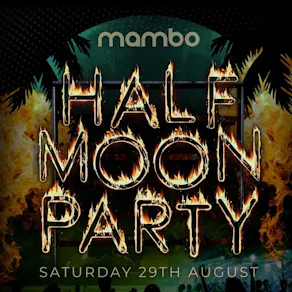 Mambo Presents: Half Moon Party