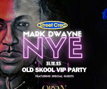 Mark Dwayne NYE Old Skool VIP Party