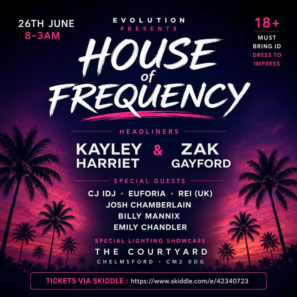 Evolution's HOUSE OF FREQUENCY at The Courtyard, Chelmsford