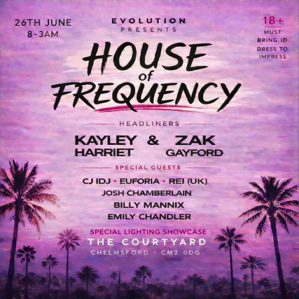Evolution's HOUSE OF FREQUENCY at The Courtyard, Chelmsford