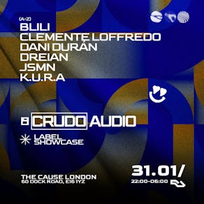 Crudo Audio @ The Cause: Label Showcase with Special Guests