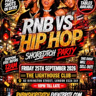 RNB VS HIP HOP - Shoreditch Party - Everyone Free Before 12AM at The Lighthouse Bar And Club
