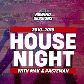 Rewind Sessions - 2010-2015 House Night!