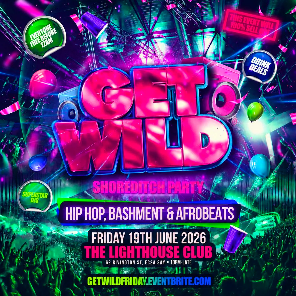 Get Wild Shoreditch Party - Everyone Free Before 12AM at The Lighthouse Bar And Club