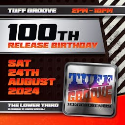 Tuff Groove 100th Release Birthday Tickets | The Lower Third London  | Sat 24th August 2024 Lineup