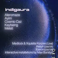 Indigaura: AYIM, Cosmic Caz, Kaytseng, Melati, Medlock, X Korpse at Gaffe (New Location)