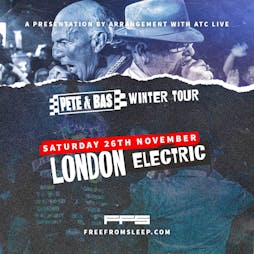 Pete & Bas Winter Tour - London Tickets | Electric Brixton London  | Sat 26th November 2022 Lineup