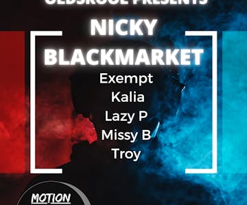 Motion music & oldskool promotions presents Nicky blackmarket