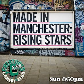 Made in Manchester: Rising Stars || Creatures Comedy Club