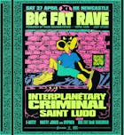 BIG FAT RAVE XL: Interplanetary Criminal, Saint Ludo / 360 Stage